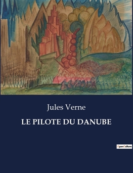 Paperback Le Pilote Du Danube [French] Book