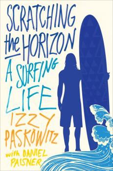 Hardcover Scratching the Horizon: A Surfing Life Book