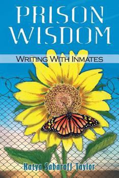 Paperback Prison Wisdom: Writing with Inmates Book