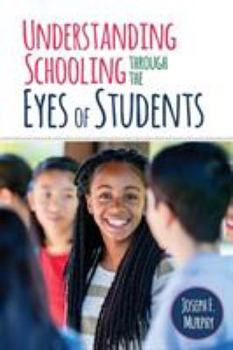 Paperback Understanding Schooling Through the Eyes of Students Book