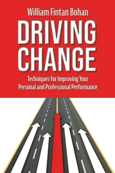 Paperback Driving Change: Techniques for improving your personal and professional performance Book
