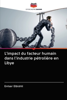 Paperback L'impact du facteur humain dans l'industrie pétrolière en Libye [French] Book