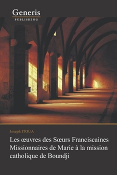 Paperback Les oeuvres des Soeurs Franciscaines Missionnaires de Marie à Boundji [French] Book