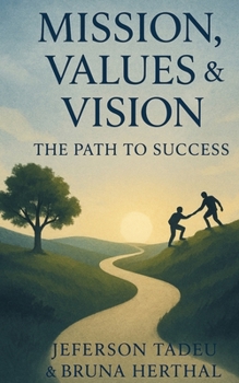 Paperback Mission, Values, and Vision: The Path to Success Book
