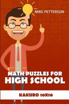 Paperback Math Puzzles For High School: Kakuro 10x10 [Large Print] Book