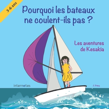 Paperback Pourquoi les bateaux ne coulent-ils pas ?: Les aventures de Kesakia [French] Book