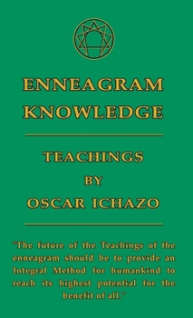 Enneagram Knowledge : Teachings by Oscar Ichazo