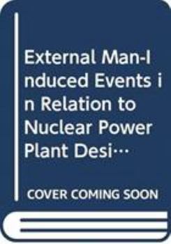 Paperback External Man-Induced Events in Relation to Nuclear Power Plant Design: A Safety Guide Book