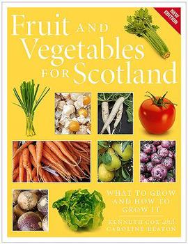 Paperback Fruit and Vegetables for Scotland: What to Grow and How to Grow It Book