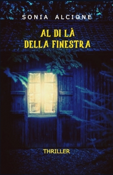 Al Di LÁ Della Finestra: Thriller - Nuova Edizione