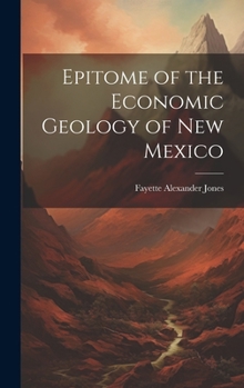Epitome of the Economic Geology of New Mexico