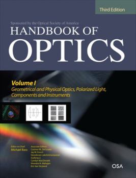 Hardcover Handbook of Optics, Third Edition Volume I: Geometrical and Physical Optics, Polarized Light, Components and Instruments(set) Book