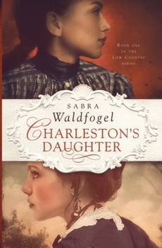 Charleston's Daughter (The Low Country Series) - Book #1 of the Low Country