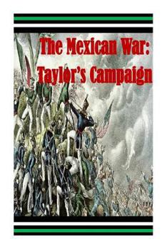 Paperback The Mexican War: Taylor's Campaign Book