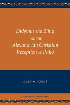 Paperback Didymus the Blind and the Alexandrian Christian Reception of Philo Book