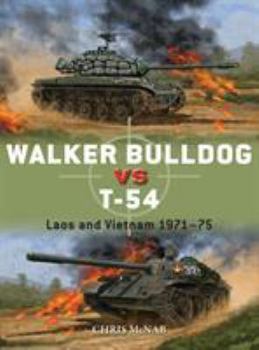 Walker Bulldog Vs T-54: Laos and Vietnam 1971-75 - Book #94 of the Osprey Duel