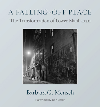Hardcover A Falling-Off Place: The Transformation of Lower Manhattan Book