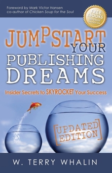 Paperback Jumpstart Your Publishing Dreams: Insider Secrets to Skyrocket Your Success Book