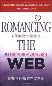 Paperback Romancing the Web: A Therapist's Guide to the Finer Points of Online Dating Book