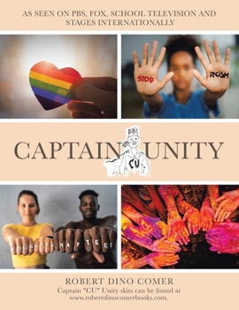 Paperback Captain "CU" Unity: As Seen on Pbs, Fox, School Television and Stages Internationally Book