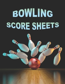 Bowling Score Sheets: Bowling Score Cards, Bowling Score Record Keeper Book