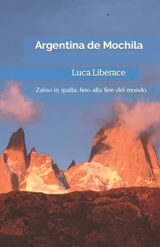 Paperback Argentina de Mochila: Zaino in spalla, fino alla fine del mondo [Italian] Book