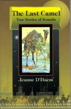 Hardcover The Last Camel: True Stories about Somalia Book