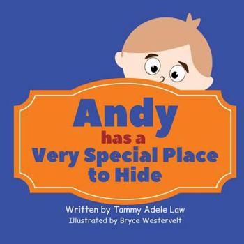 Paperback Andy Has a Very Special Place To Hide Book
