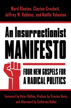 Paperback An Insurrectionist Manifesto: Four New Gospels for a Radical Politics Book