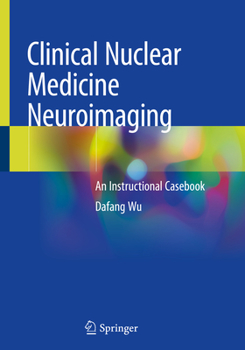 Paperback Clinical Nuclear Medicine Neuroimaging: An Instructional Casebook Book
