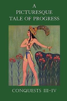Paperback A Picturesque Tale of Progress: Conquests III-IV Book