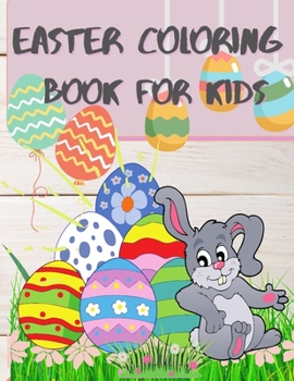 Paperback Easter Coloring Book for Kids: Cute and Funny Easter Coloring Book for Toddlers & Preschool Happy Bunnies and Easter Eggs Book
