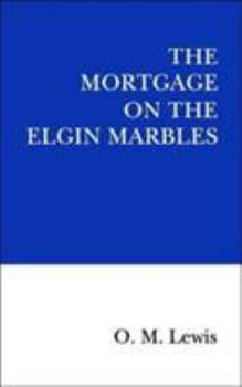 Paperback The Mortgage on the Elgin Marbles 2016 Book
