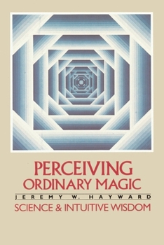 Paperback Perceiving Ordinary Magic: Science and Intuitive Wisdom Book