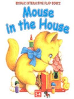 Hardcover Mouse in the House (Brimax Interactive Flap Books) Book