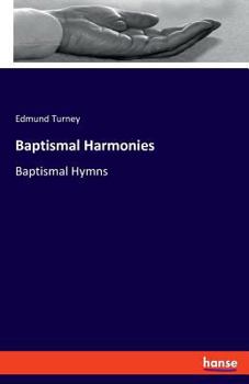 Paperback Baptismal Harmonies: Baptismal Hymns Book