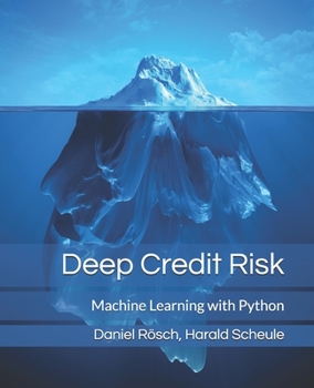 Paperback Deep Credit Risk: Machine Learning with Python Book