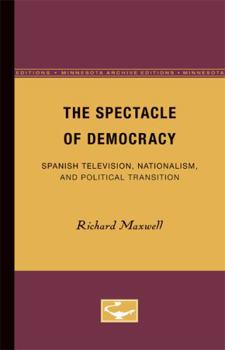 Paperback The Spectacle of Democracy: Spanish Television, Nationalism, and Political Transition Book