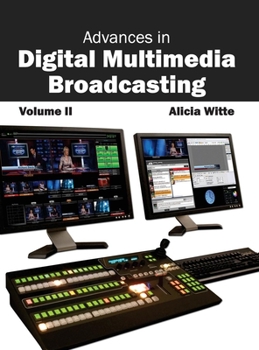 Hardcover Advances in Digital Multimedia Broadcasting: Volume II Book