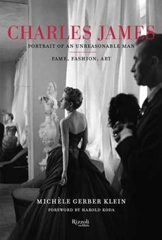 Hardcover Charles James: Portrait of an Unreasonable Man: Fame, Fashion, Art Book