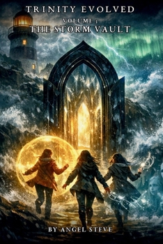 The Trinity Evolved: The Storm Vault