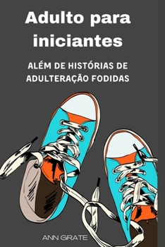 Paperback Adulto para iniciantes: Além de histórias de adulteração fodidas [Portuguese] Book