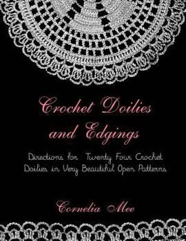 Paperback Crochet Doilies and Edgings: Directions for Twenty Four Crochet Doilies in Very Beautiful Patterns Book