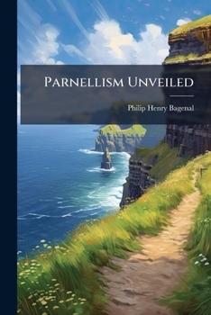 Paperback Parnellism Unveiled Book