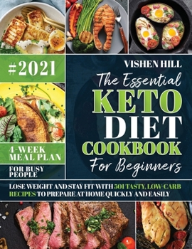 Paperback The Essential Keto Diet Cookbook For Beginners: Lose Weight and Stay Fit with 501 Tasty, Low-Carb Recipes to Prepare at Home Quickly and Easily - for Book