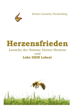 Paperback Herzensfrieden: Lausche der Stimme Deines Herzens und Lebe DEIN Leben! [German] Book