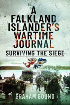 Hardcover A Falkland Islander's Wartime Journal: Surviving the Siege Book