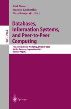 Paperback Databases, Information Systems, and Peer-To-Peer Computing: First International Workshop, Dbisp2p, Berlin Germany, September 7-8, 2003, Revised Papers Book