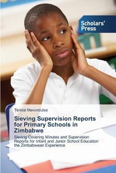 Paperback Sieving Supervision Reports for Primary Schools in Zimbabwe Book