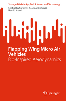 Paperback Flapping Wing Micro Air Vehicles: Bio-Inspired Aerodynamics Book